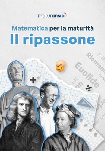 Matematica per la maturità. Il ripassone