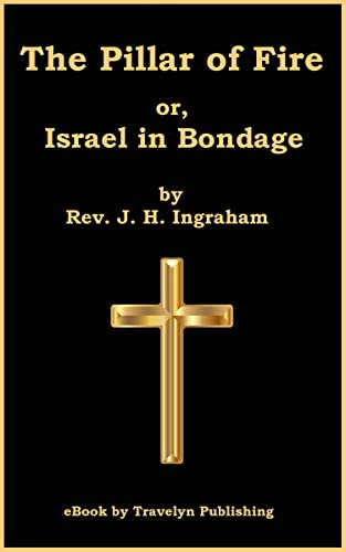 The Pillar of Fire; or, Israel in Bondage (Illustrated): (Hebraic Power Trilogy Book 1)