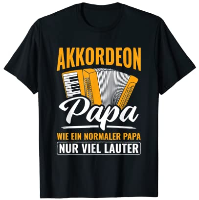 Akkordeon Papa Viel Lauter Steirische Harmonika Akkordeon T-Shirt