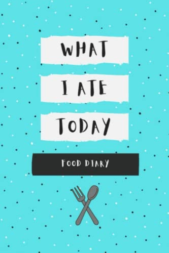 What I Ate Today Food Diary