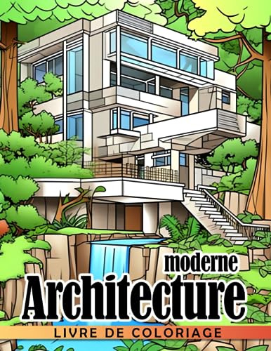 Livre de coloriage Architecture moderne: Un voyage captivant dans l'architecture moderne pour les enfants de 12 à 15 ans