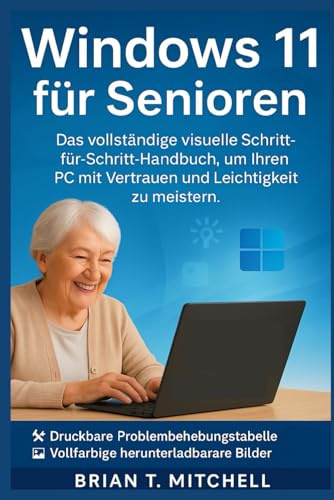Windows 11 für Senioren: Das vollständige visuelle Schritt-für-Schritt-Handbuch, um Ihren PC mit Vertrauen und Leichtigkeit zu meistern
