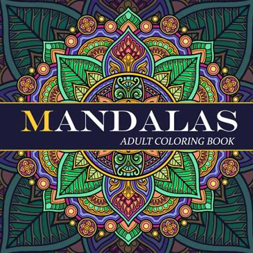 MANDALAS - Adult Coloring Book: Featuring Beautiful Mandalas for Stress Relief and Relaxation. A perfect gift for women and men.