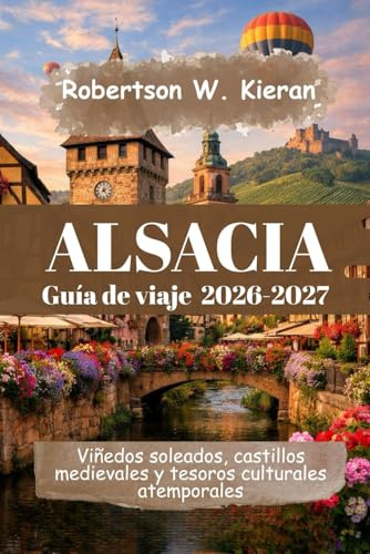 Alsacia Guía de viaje 2026-2027