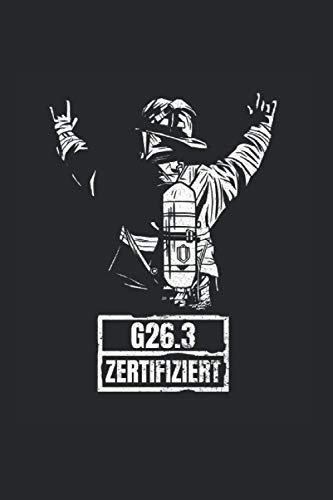 G26.3 Zertifiziert: Feuerwehr Atemschutzgeräteträger Notizbuch 6 x 9 Zoll Gepunktet Feuerwehrmann Feuerwehrfrau Geschenkidee