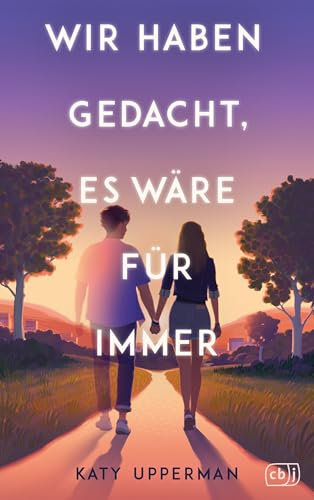 Wir haben gedacht, es wäre für immer: Ein hoch emotionaler und romantischer Roman, perfekt für Fans von Laura Nowlins »If He Had Been with Me« (German Edition)