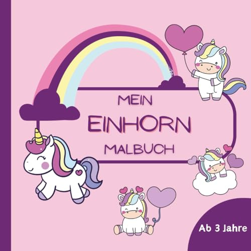 Mein Einhorn Malbuch: 50 magische Motive für kleine Künstler ab 3 Jahren - Förderung von Kreativität und Feinmotorik