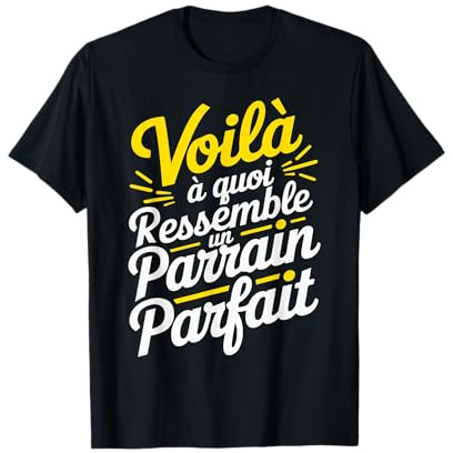 Parrain Parfait Homme Humour Filleul Idée Cadeau Drôles T-Shirt