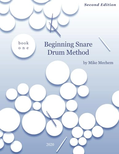 Beginning Snare Drum Method: Second Edition (Mike Mechem Drum Method, Band 1)