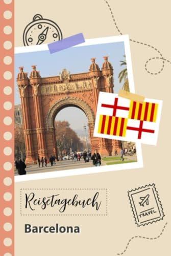 Reisetagebuch zum Ausfüllen - Barcelona: Ein lustiger Reisetagebuch zum selberschreiben für Ihre Reise nach Spanien für Paare, Männer und Frauen mit Anregungen und Checklisten.