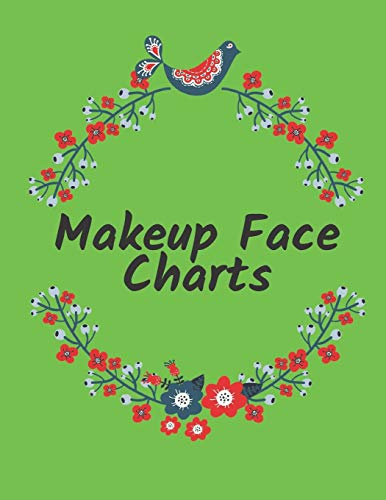 Makeup Face Charts: Makeup Practice Book for all women and girls who want to look amazing (MakeUp Coloring Book, Band 4)