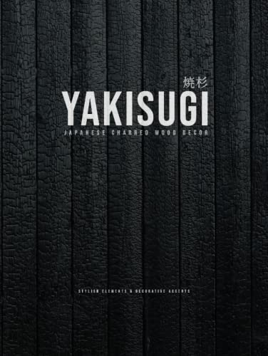Yakisugi - Decorative Book for Interior Design and Coffee Table Display | Japanese Charred Wood or Shou Sugi Ban Effect: Hardcover for Home Decor, ... Book for Stacking | Minimal Internal Layout