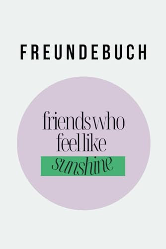 Freundebuch für Erwachsene | friends who feel like sunshine | Das moderne Poesiealbum mit lustigen Fragen | Erinnerungsbuch als Geschenk | Ausmalbuch für Erwachsene