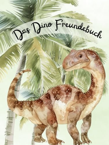 Das Dino Freundebuch: Erinnerungsbuch Kita /Kindergarten: Ein Kindergarten-Freundebuch für Jungs und Mädchen ab 3 Jahren