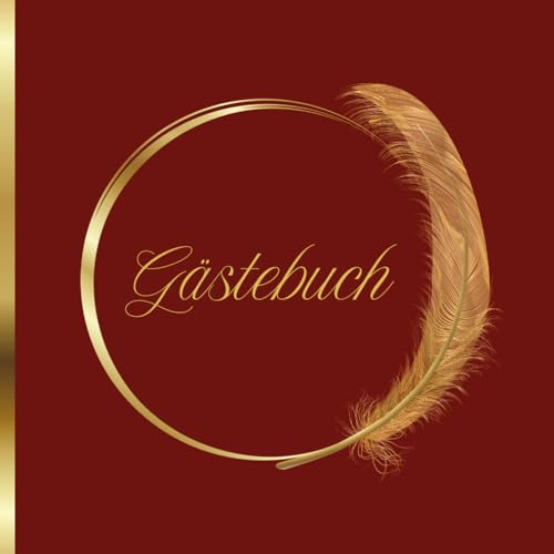 Rot goldenes Gästebuch: Hochzeit, Geburtstag, Taufe, Kommunion, Ruhestand, Vernissage, Ausstellung, Prüfungserfolg, Ferienunterkunft, Airbnb | 100 ... | goldene Feder, stilvoll, elegant
