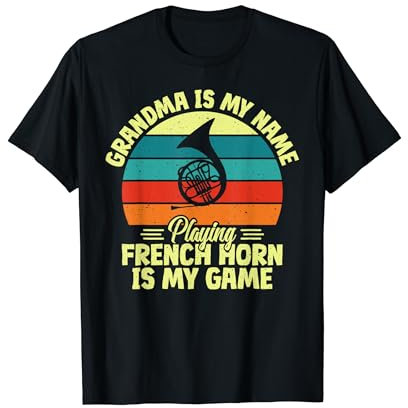 Grandma is my name playing French Horn my game Waldhorn T-Shirt