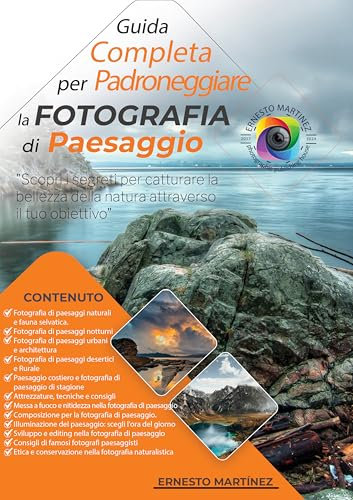 Guida completa per padroneggiare la Fotografia di Paesaggio: Scopri i segreti per catturare la bellezza della natura attraverso il tuo obiettivo