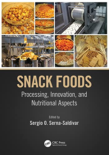 Snack Foods: Processing, Innovation, and Nutritional Aspects (English Edition)