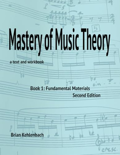 Mastery of Music Theory: Book 1: Fundamental Materials