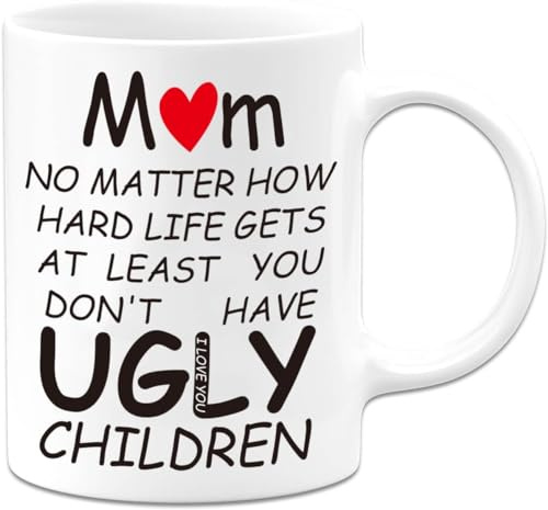AMRIU Mum Birthday Gifts for Mum from Daughter Son, at Least You Don't Have Ugly Children Mug for Mums Women Birthday Christmas Mothers Day Gifts, Funny Presents for New Mother to Be