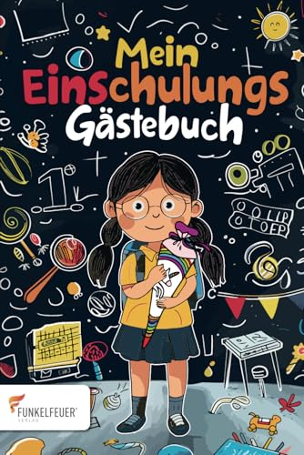 Mein Einschulungs Gästebuch: über 50 Seiten voller Erinnerungen an den Tag der Einschulung - viel Platz für Infos, Bilder und Glückwünsche Deiner ... für Mädchen zur Einschulung in die 1. Klasse