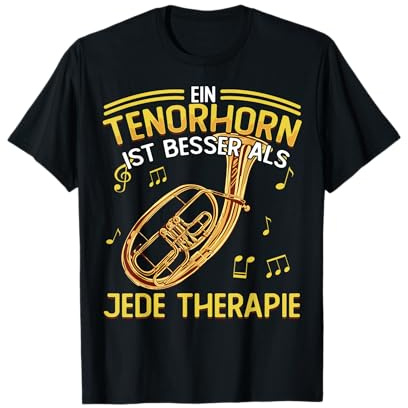 Tenorhorn besser als jede Therapie - Instrument - Tenorhorn T-Shirt