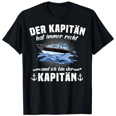 Kapitän Geschenk Männer Hat Recht Sportboot Fun Sprüche Boot T-Shirt