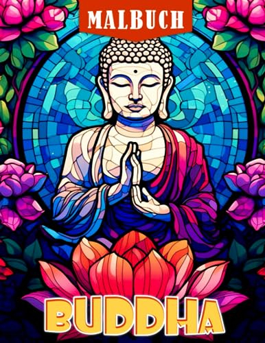Buddha Malbuch: Erstaunliche Ausmalbilder für Kinder und Erwachsene | Entspannung und Stressabbau | Perfekte Geschenke für besondere Anlässe