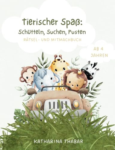 Tierischer Spaß: Schütteln, Suchen, Pusten - ein Rätsel- und Mitmachbuch für Kinder ab 4 Jahren: Ein cooles interaktives Mitmachbuch - Zeichnen, Zählen, Suchen, Drehen und vieles mehr.