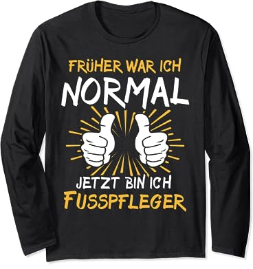 Lustiger Fusspfleger Spruch Langarmshirt