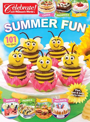 Celebrate With Woman's World - Summer Fun: 101 Recipes, Picnics, Barbecues, Holidays, 4th Of July, Buffets, Cakes, Brownies, Pies, Drinks, Salads, Pasta, Sandwiches & Party Ideas! Single Copy