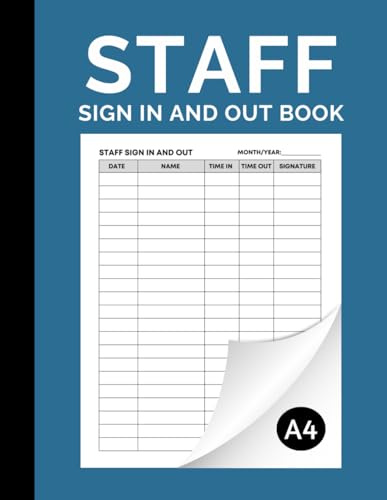 Staff Sign In and Out Book: Staff Signing In Register for Small Businesses, Workplaces, Schools, Offices, Security and More