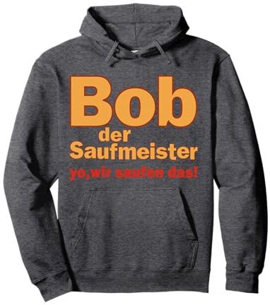 Bob der Saufmeister Malle Festivals Bier Spruch Pullover Hoodie