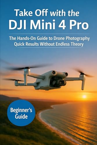 Take Off with the DJI Mini 4 Pro: The Hands-On Guide to Drone Photography