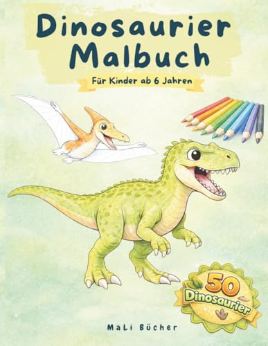 Dinosaurier Malbuch: 50 Ausmalbilder mit Land-, Wasser- und Flugdinosauriern | Für Kinder ab 6 Jahren (MaLi Bücher: Lern- & Kreativreihe, Band 2)