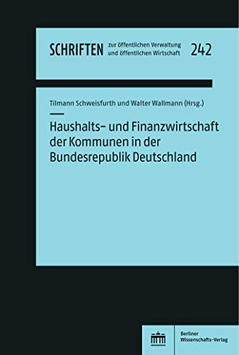 Haushalts- und Finanzwirtschaft der Kommunen in der Bundesrepublik Deutschland (Schriften zur öffentlichen Verwaltung und öffentlichen Wirtschaft)