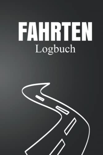Fahrten Logbuch: Einfacher Kilometer-Nachweis für Fahrzeuge jeglicher Art - Mit Tracker für Tank- und Werkstattbelege - Fahrtenbuch für geschäftliche und private Zwecke
