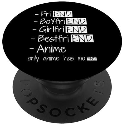 Only Anime Has No End | Funny Japanese Kawaii Anime PopSockets Adhesive PopGrip