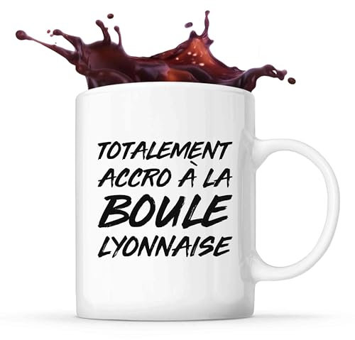 Tasse Totalement accro à la boule lyonnaise | Mug | Idée Tasse Personnalisable Cadeau Anniversaire Fête Original Famille Travail Départ Collègue Retraite Noël.
