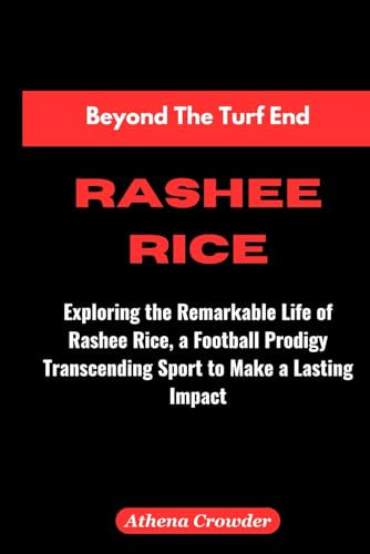 Beyond the Turf End 'Rashee Rice': Exploring the Remarkable Life of Rashee Rice, a Football Prodigy Transcending Sport to Make a Lasting Impact