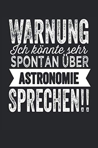 Astronomie Notizbuch: Lustiges Astronomie Sprüche Notizbuch, Planer, Logbuch, Geschenk, 6 x 9 (15.24 x 22.86 cm)