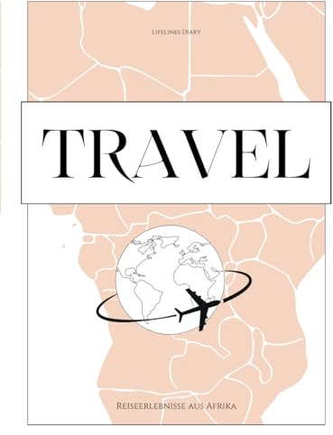 Travel: Reisetagebuch Afrika: Halte deine Erinnerungen fest / Reisetagebuch mit vorgedruckten Seiten zum Ausfüllen und Gestalten: Schwarz-Weiß