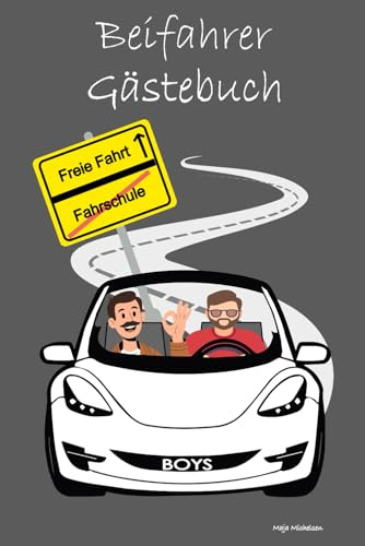 Beifahrer Gästebuch: Mitfahrbuch für Boys zum Ausfüllen - Lustiges Geschenk für Fahranfänger zum Geburtstag - zur bestandenen Fahrprüfung – oder zum eigenen Auto