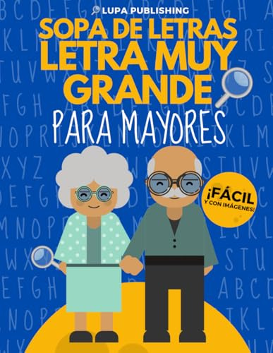 Sopa de Letras Letra Muy Grande para Mayores |: Crucigramas para Abuelos en Español | Libro de Pasatiempos para Adultos | Spanish Crossword Puzzles | Sopas de Letras en Espanol Letra Grande: 1