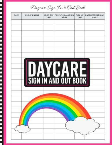 Daycare Sign In and Out Book: Daily Attendance Log for Childcare Centers | Track Child's Name, Parent's/Guardian's Name, Drop-Offs, Pick-Ups, and Ensure Child Safety