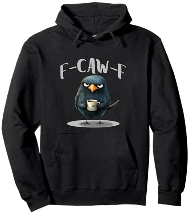 Crow Coffee F-Kaw-F Funny Humor Pullover Hoodie
