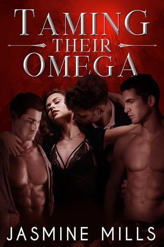 Taming Their Omega: Eine Reverse Harem Dark Romanze (Sharing Their Omega 1)