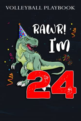 Volleyball Playbook :Kids Rawr I'm 24 24th Birthday Dinosaur Gift: Gifts for Grandma:The Ultimate Volleyball Coaching Notebook For Drawing Up ... Plan And Practice Planning,Birthday Gifts