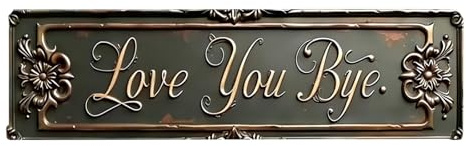 Love You Bye Sign, Vintage Heartwarming Wooden Wall Sign, Vintage Plaque Wall Decor, Love You Bye Above Door Signs for Bedroom, Living Room, Hallway, Garden, Bar, Cafe, Garage, 16 x 4 Inch (C)