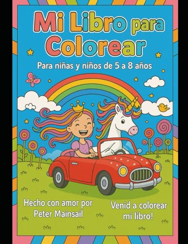 Mi Libro para Colorear: Para niñas y niños de 5 a 8 años.